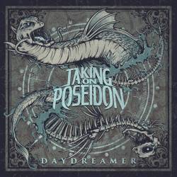 Taking On Poseidon : Daydreamer